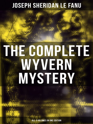 cover image of The Complete Wyvern Mystery (All 3 Volumes in One Edition)